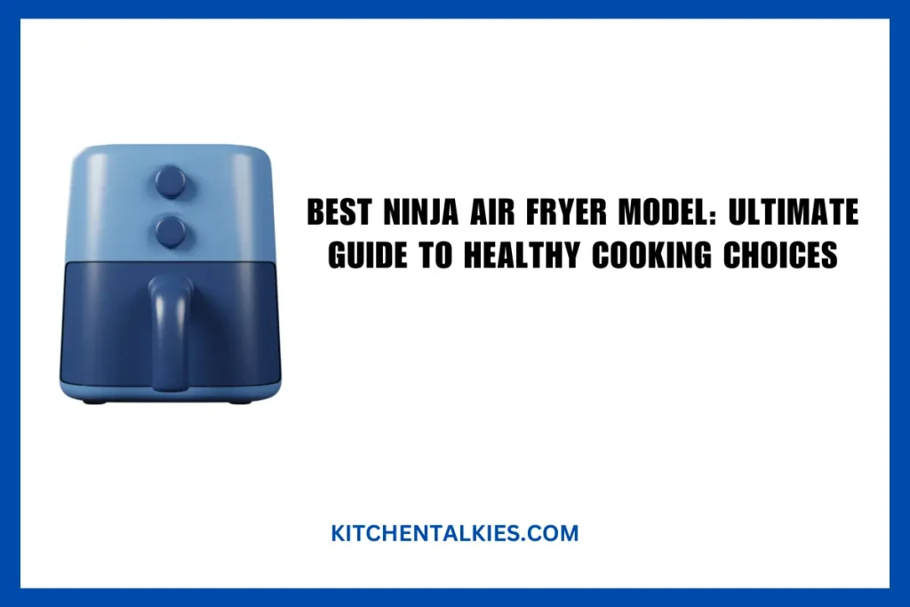 Best Ninja Air Fryer Model