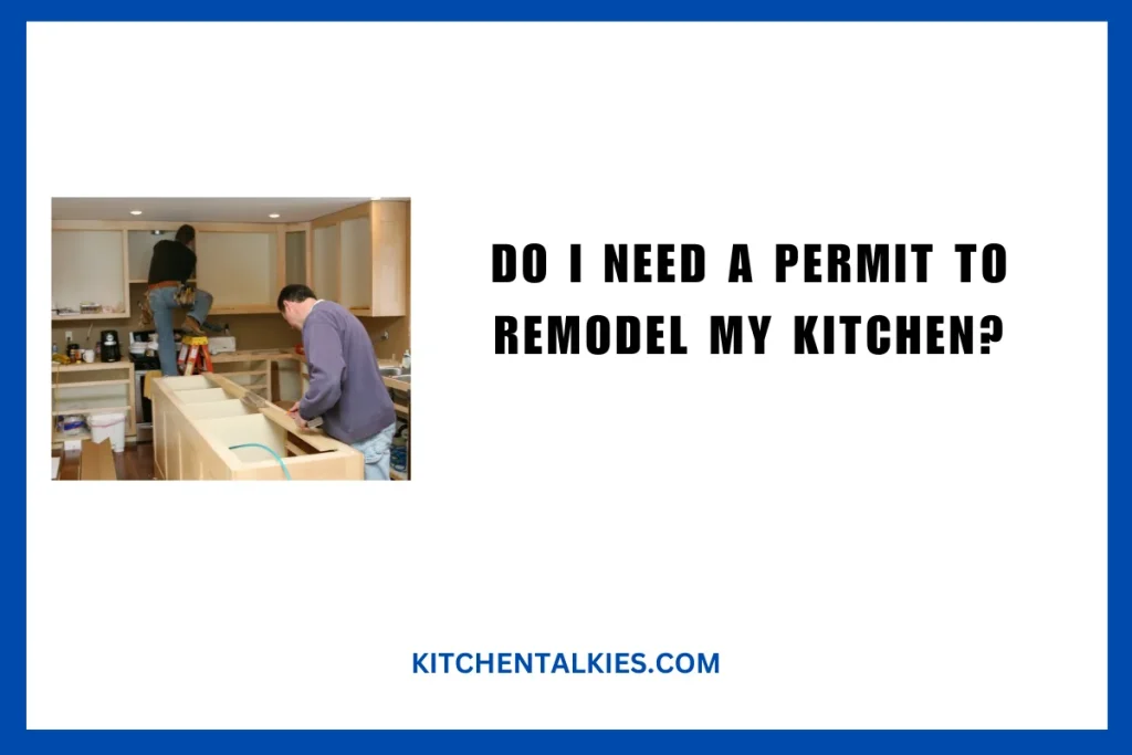 Do I Need a Permit to Remodel My Kitchen