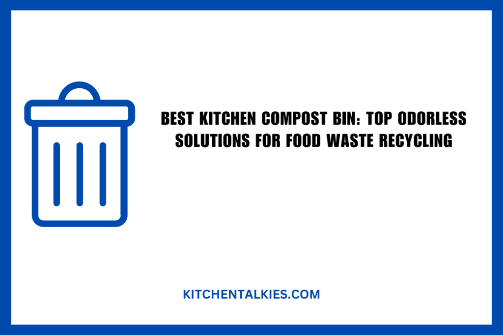 Best Kitchen Compost Bin